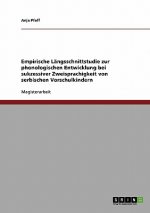 Empirische Langsschnittstudie zur phonologischen Entwicklung bei sukzessiver Zweisprachigkeit von serbischen Vorschulkindern