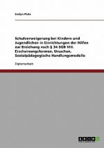 Schulverweigerung bei Kindern und Jugendlichen in Einrichtungen der Hilfen zur Erziehung nach  34 SGB VIII