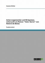 Zeitarrangement(s) und Wirkpotenz, untersucht am Roman Vater Goriot von Honore de Balzac
