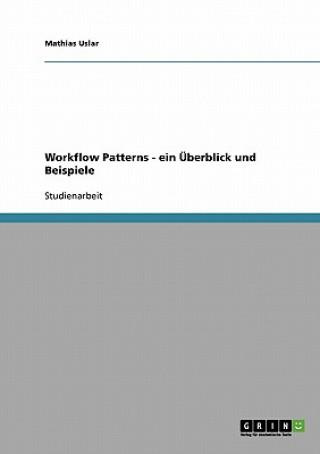 Workflow Patterns - ein Überblick und Beispiele