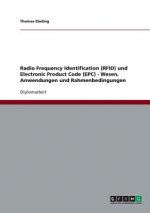 Radio Frequency Identification (RFID) und Electronic Product Code (EPC) - Wesen, Anwendungen und Rahmenbedingungen
