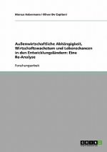 Aussenwirtschaftliche Abhangigkeit, Wirtschaftswachstum Und Lebenschancen in Den Entwicklungslandern