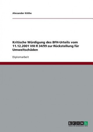 Kritische Wurdigung des BFH-Urteils vom 11.12.2001 VIII R 34/99 zur Ruckstellung fur Umweltschaden