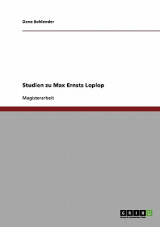 Studien zu Max Ernsts Loplop