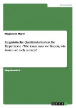 Linguistische Qualitatskriterien fur Hypertexte - Wie kann man sie finden, wie lassen sie sich nutzen?
