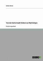 Von der Geheimzahl Sieben zur Mythologie