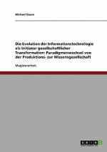 Evolution der Informationstechnologie als Initiator gesellschaftlicher Transformation