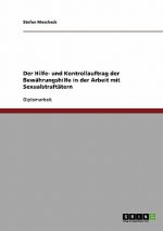 Der Hilfe- und Kontrollauftrag der Bewährungshilfe in der Arbeit mit Sexualstraftätern