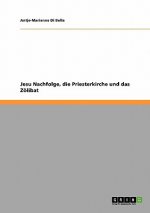 Jesu Nachfolge, die Priesterkirche und das Zoelibat