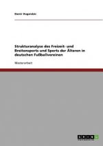 Strukturanalyse des Freizeit- und Breitensports und Sports der AElteren in deutschen Fussballvereinen