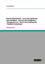 Kurort Stutzerbach - von einer Herberge zum Weltdorf - Verlust des Pradikates Kneipp-Kurort durch die Problematik Stadtschrumpfung