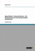 Hyperfictions / Internetliteratur - Die Entwicklung einer deutschsprachigen Netzliteratur