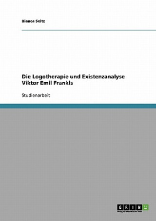 Logotherapie und Existenzanalyse Viktor Emil Frankls