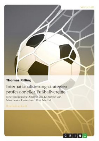 Internationalisierungsstrategien Professioneller Fu ballvereine
