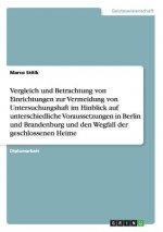 Einrichtungen zur Vermeidung von Untersuchungshaft in Berlin und Brandenburg. Unterschiedliche Voraussetzungen und den Wegfall der geschlossenen Heime