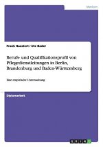 Berufs- und Qualifikationsprofil von Pflegedienstleitungen in Berlin, Brandenburg und Baden-Wurttemberg