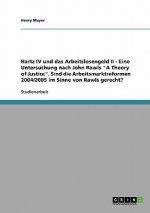 Hartz IV und das Arbeitslosengeld II. Eine Untersuchung nach John Rawls A Theory of Justice