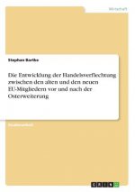 Die Entwicklung der Handelsverflechtung zwischen den alten und den neuen EU-Mitgliedern vor und nach der Osterweiterung