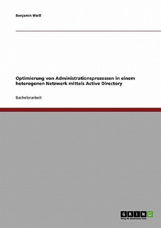 Optimierung von Administrationsprozessen in einem heterogenen Netzwerk mittels Active Directory