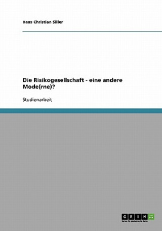 Risikogesellschaft - eine andere Mode(rne)?