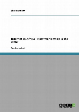 Internet in Afrika - How world wide is the web?