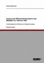 Kommunale OEffentlichkeitsarbeit in der SBZ/DDR von 1945 bis 1989