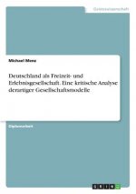 Deutschland als Freizeit- und Erlebnisgesellschaft. Eine kritische Analyse derartiger Gesellschaftsmodelle