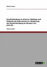 Kundenbindung im Internet. Weblogs und Podcasts als Instrumente zur Steigerung der Kundenbindung am Beispiel von pons.de