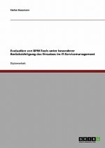 Evaluation Von Bpm-Tools Unter Besonderer Berucksichtigung Des Einsatzes Im It-Servicemanagement
