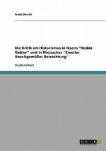 Kritik Am Historismus in Ibsens Hedda Gabler Und in Nietzsches Zweiter Unzeitgem  er Betrachtung