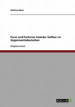 Form und Funktion fremder Suffixe im Gegenwartsdeutschen