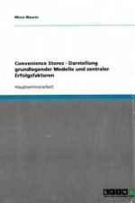 Convenience Stores - Darstellung grundlegender Modelle und zentraler Erfolgsfaktoren