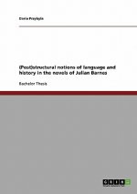 (Post)structural notions of language and history in the novels of Julian Barnes