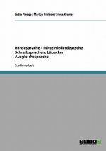 Hansesprache - Mittelniederdeutsche Schreibsprachen