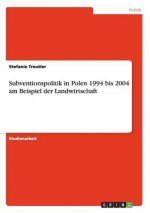 Subventionspolitik in Polen 1994 bis 2004 am Beispiel der Landwirtschaft
