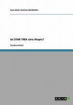 Ist STAR TREK eine Utopie?