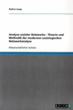 Soziale Netzwerke. Theorie Und Methodik Der Modernen Soziologischen Netzwerkanalyse.