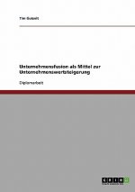 Unternehmensfusion ALS Mittel Zur Unternehmenswertsteigerung