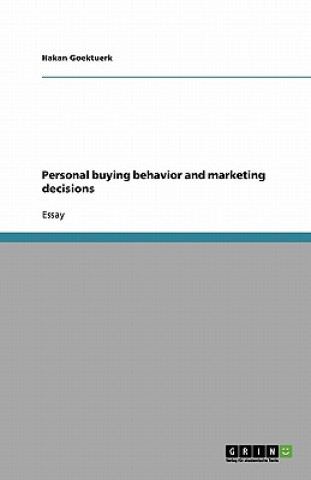 Personal Buying Behavior and Marketing Decisions