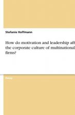 How do motivation and leadership affect the corporate culture of multinational firms?