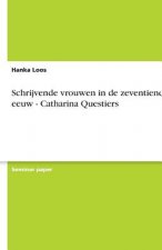 Schrijvende vrouwen in de zeventiende eeuw - Catharina Questiers