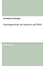 Ganztagsschule als Antwort auf PISA?