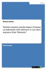 Narrative Memory and the Impact of Trauma on Individuals with Reference to One Short Sequence from Memento