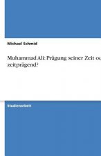 Muhammad Ali: Prägung seiner Zeit oder zeitprägend?