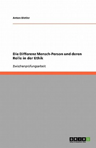 Differenz Mensch-Person Und Deren Rolle in Der Ethik