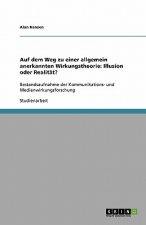 Auf dem Weg zu einer allgemein anerkannten Wirkungstheorie: Illusion oder Realität?