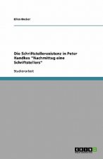 Die Schriftstellerexistenz in Peter Handkes 