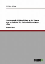 Vertrauen als Schlusselfaktor in der Theorie und am Beispiel des Online Auktionshauses ebay