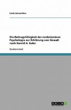 Die Beitragsfähigkeit der evolutionären Psychologie zur Erklärung von Gewalt nach Harald A. Euler