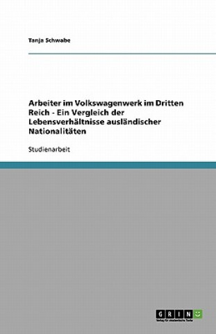 Arbeiter Im Volkswagenwerk Im Dritten Reich
